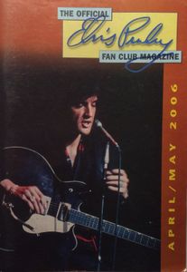 The Official Elvis Presley Fan Club Magazine   April / May  2006