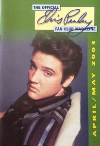 The Official Elvis Presley Fan Club Magazine   April / May  2003