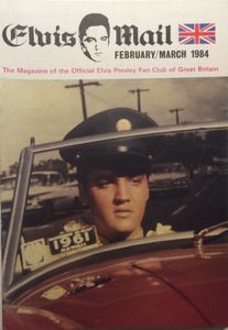 Elvis Mail The Magazine Of The Official Elvis Presley Fan Club Of Great Britain  February / March 1984