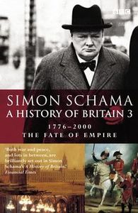 A History of Britain 3: The Fate of Empire 1776-2000