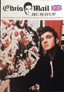 Elvis Mail The Magazine Of The Official Elvis Presley Fan Club Of Great Britain   December 1984 / January 1985