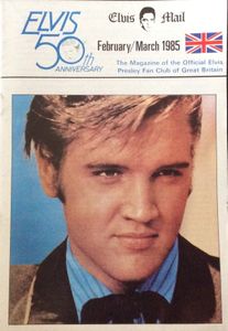 Elvis Mail The Magazine Of The Official Elvis Presley Fan Club Of Great Britain   February / March 1985