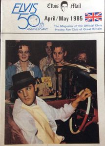 Elvis Mail The Magazine Of The Official Elvis Presley Fan Club Of Great Britain  April / May 1985