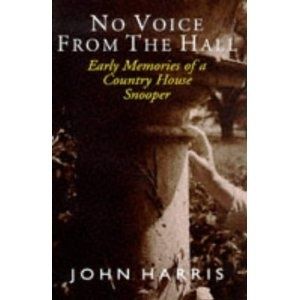 No Voice From The Hall: Early Memories of a Country House Snooper