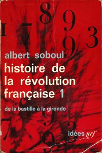 Histoire de la Révolution Française 1. De la Bastille à la Gironde
