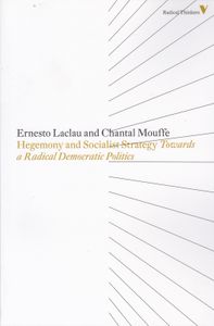 Hegemony and Socialist Strategy: Towards a Radical Democratic Politics