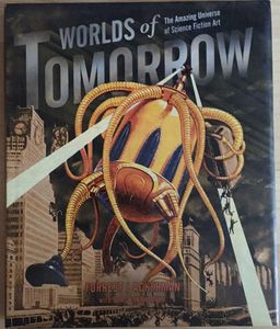 Worlds of Tomorrow: The Amazing Universe of Science Fiction Art