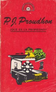 ¿Qué Es La Propiedad? Investigaciones Acerca De Su Principio, De Su Derecho Y De Su Autoridad