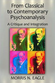 From Classical to Contemporary Psychoanalysis: A Critique and Integration