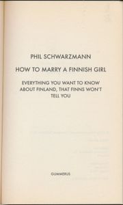 How to Marry a Finnish Girl: Everything You Want to Know About Finland, That Finns Won't Tell You