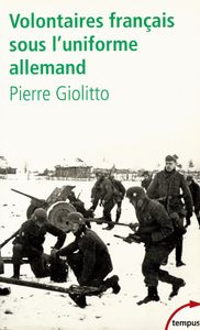 Volontaires Français Sous L'Uniforme Allemand