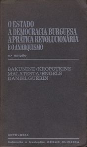 O Estado, A Democracia Burguesa, A Prática Revolucionária E O Anarquismo