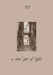A Dead Spot Of Light... VI