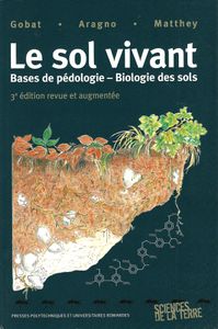 Le sol vivant: base de pédologie – biologie des sols