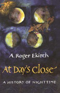 At Day's Close: A History of Nighttime