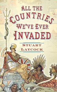All The Countries We've Ever invaded And The Few We Never Got Round To