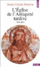 L'Eglise de l'Antiquité tardive  -  303-604