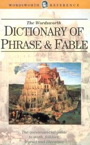 The Wordsworth Dictionary Of Phrase & Fable