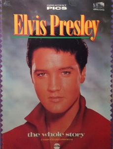 Greatest Pics   Elvis Presley    The Whole Story