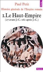 Histoire générale de l'Empire romain - 1 - Le Haut-Empire