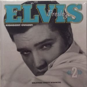 Elvis Presley  Narodziny Gwiazdy