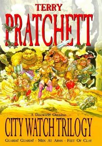 City Watch Trilogy: Guards! Guards! / Men at Arms / Feet of Clay