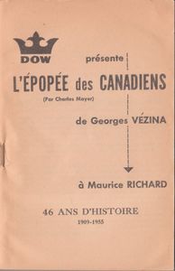 Dow Présente... L'Épopée Des Canadiens. De Georges Vézina À Maurice Richard