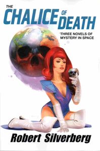The Chalice of Death: Three Novels of Mystery in Space