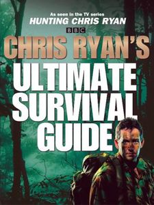 Chris Ryan's Ultimate Survival Guide