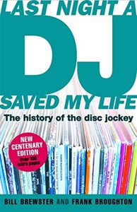 Last Night a DJ Saved My Life: The History of the Disc Jockey