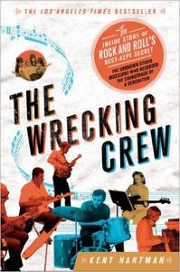 The Wrecking Crew: The Inside Story Of Rock And Roll's Best-Kept Secret