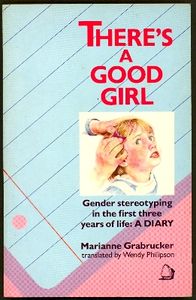 There's A Good Girl. Gender Stereotyping In The First Three Years Of Life: A Diary