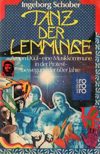 Tanz der Lemminge (Amon Düül - eine Musikkommune in der Protestbewegung der 60er Jahre)