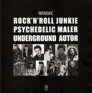 Rock'n'Roll Junkie · Psychedelic Maler · Underground Autor