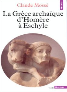 La Grèce archaïque d'Homère à Eschyle