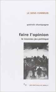 Faire l'opinion - le nouveau jeu politique