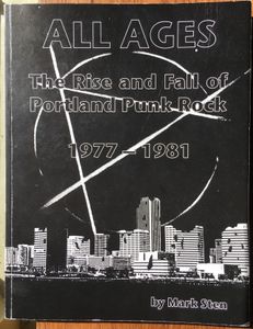 All Ages: The Rise and Fall of Portland Punk Rock, 1977 - 1981