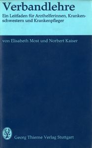 Verbandlehre (Ein Leitfaden für Arzthelferinnen, Krankenschwestern und Krankenpfleger)