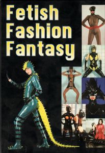 Fetish Fashion Fantasy