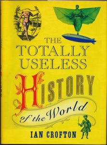 The Totally Useless History of the World