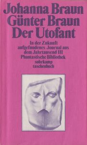 Der Utofant. In der Zukunft aufgefundenes Journal aus dem Jahrtausend III