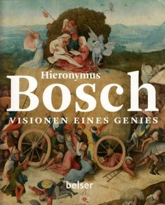 Hieronymus Bosch - Visionen eines Genies
