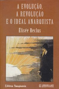 A Evolução, A Revolução E O Ideal Anarquista