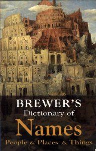 Brewer's Dictionary of Names, People & Places & Things