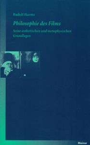 Philosophie des Films - Seine ästhetischen und metaphysischen Grundlagen