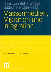 Massenmedien, Migration und Integration - Herausforderungen für Journalismus und politische Bildung