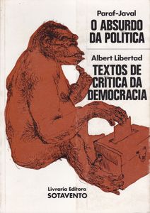 O Absurdo Da Política / Textos De Crítica Da Democracia