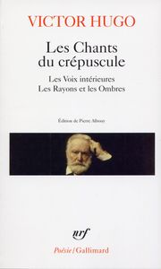 Les Chants Du Crépuscules / Les Voix Intérieures / Les Rayons Et Les Ombres