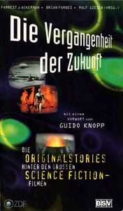 Die Vergangenheit der Zukunft - Die Originalstories hinter den grossen Science Fiction Filmen