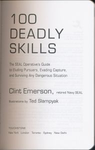 100 Deadly Skills: The SEAL Operative's Guide to Eluding Pursuers, Evading Capture, and Surviving Any Dangerous Situation